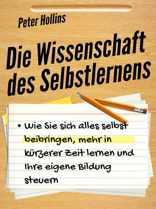 Title details for Die Wissenschaft des Selbstlernens by Peter Hollins - Available